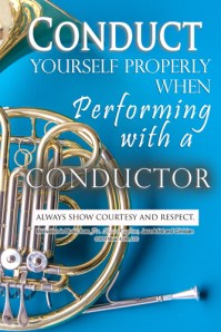 Conduct Yourself Properly when performing with a conductor